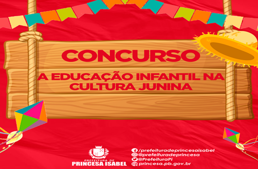 Concurso A Educação Infantil na Cultura Junina_Secretaria de Educação de Princesa Isabel
