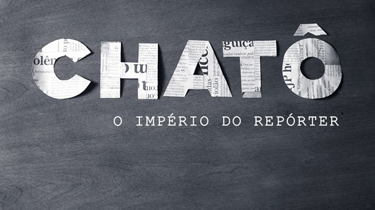 Chatô_documentário